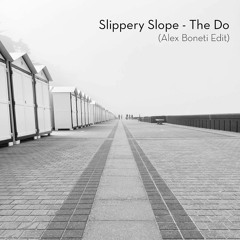 Slippery Slope - The Do (Alex Boneti Edit)