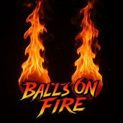 Balls on Fire
