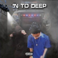 In To Deep (feat. Chukky Ruthless)