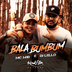 Mc M10 E Dj Lello - Bala Bumbum