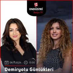 Ecem Kalkavan Çubukçu - Nükhet Işıkoğlu ile Demiryolu Günlükleri