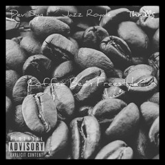 Dev Syn x JazZ Royale x Thrills - Coffee Bean Freestyle