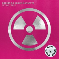 Archie B & Killed Kassette - Set You Free (Extended Mix)