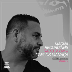 Magna Recordings Radio Show by Carlos Manaça 214 | Diezel [New York]