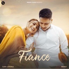 Fiance | Guri Lahoria