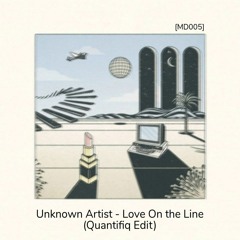 Unknown Artist - Love On the Line (Quantifiq Edit) [MD005]