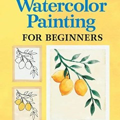 ❤️ Download 30-Minute Watercolor Painting for Beginners: Easy Step-by-Step Lessons and Technique
