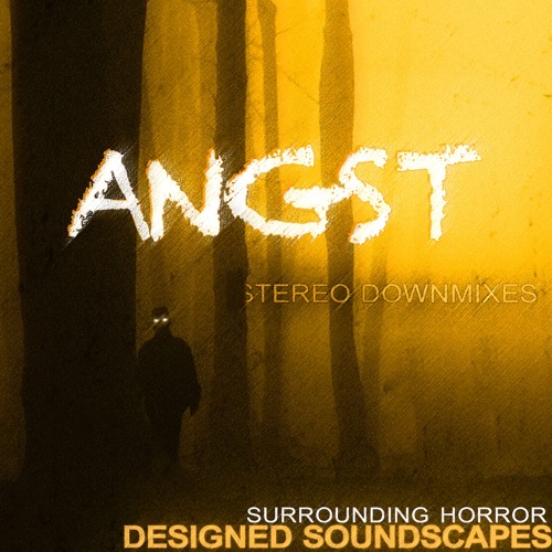 ANGST | Surrounding Horror - Designed Soundscapes - Stereo