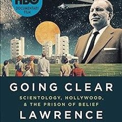 Going Clear: Scientology, Hollywood, and the Prison of Belief BY Lawrence Wright (Author) *Onli
