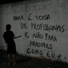 Tu sabe que eu não valho nada