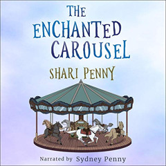 [DOWNLOAD] EPUB 💔 The Enchanted Carousel by  Shari Penny,Sydney Penny,Pegasus Elliot