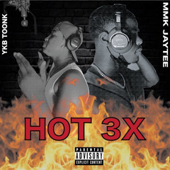 HOT 3X - MMK JAYTEE ft. YKB TOONK