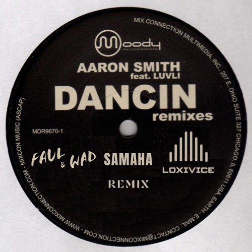 Aaron Smith, Luvli - Dancin (Faul & Wad, Samaha, Loxivice Remix) ** DOWNLOAD FOR NORMAL PITCH **