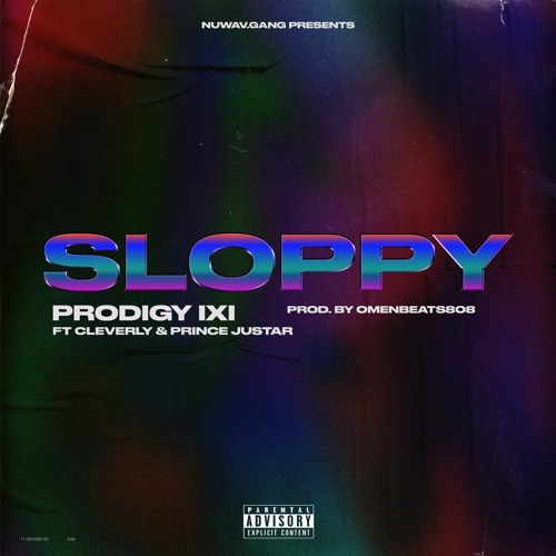 SLOPPY ft Cleverly, Prince Justar Prod by 0menbeats808