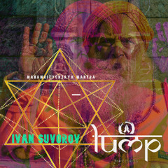 PREMIERE - Ivan Suvorov - Mahamrityunjaya Mantra [Lump Records]