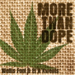 More Than Dope feat. El*A*Kwents