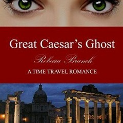 Great Caesar's Ghost by Rebecca Branch