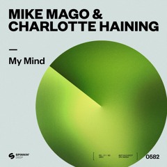 Mike Mago & Charlotte Haining - My Mind [OUT NOW]