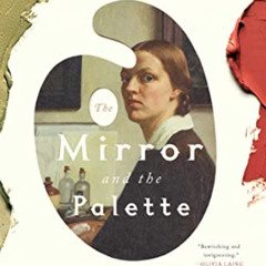FREE EPUB 💌 The Mirror and the Palette: Rebellion, Revolution, and Resilience: Five
