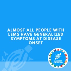 Almost All People With LEMS Have Generalized Symptoms at Disease Onset