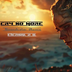 Cry No More  ( Sound Color Remix )