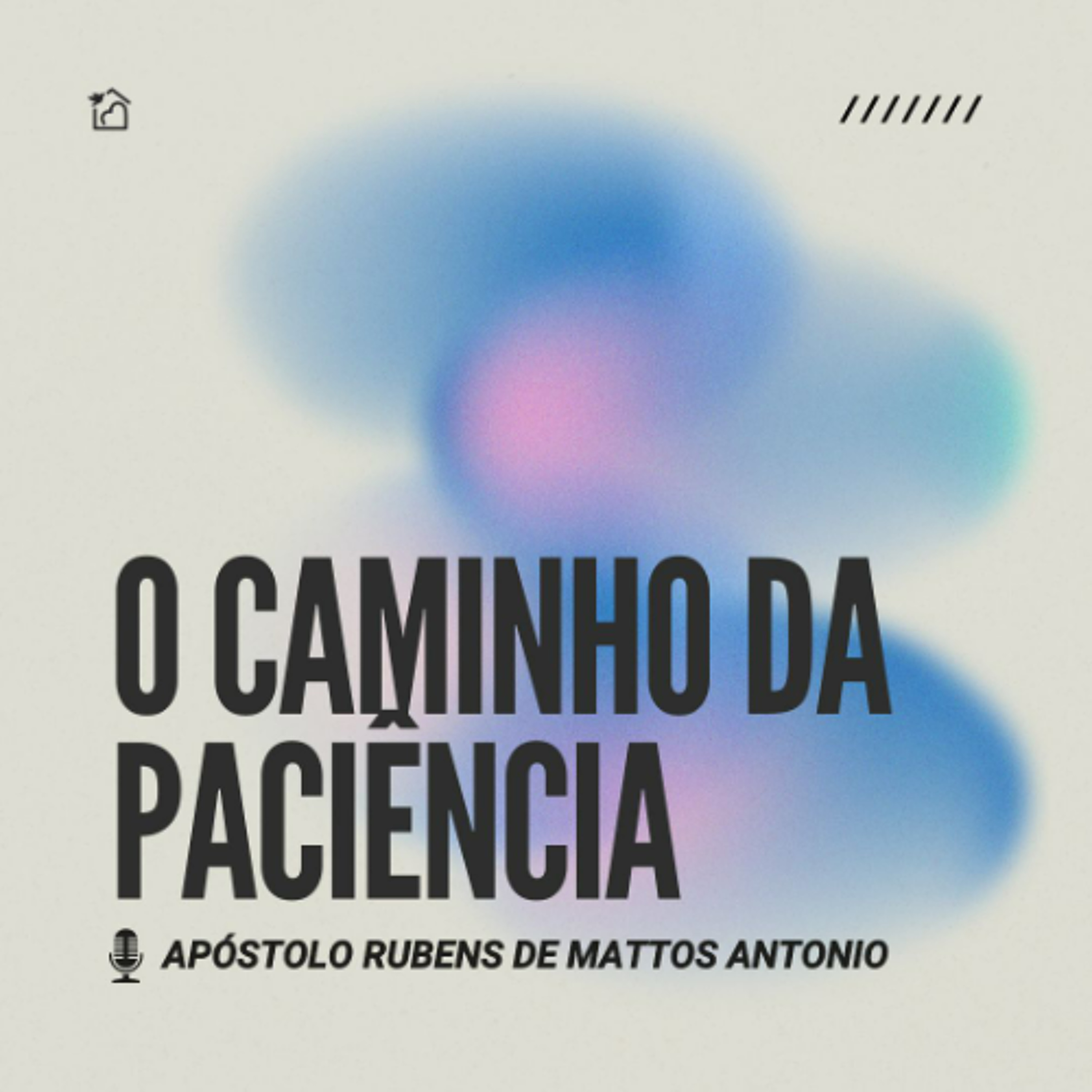 O Caminho da Paciência - Ap Rubens de Mattos Antônio 10/05/2026 episode artwork