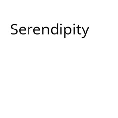 Serendipity