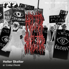 Helter Skelter w/ Loma Doom @ Radio TNP 25.03.2022