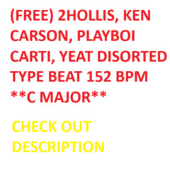 (FREE) 2HOLLIS, KEN CARSON, PLAYBOI CARTI, YEAT DISORTED TYPE BEAT 152 BPM **C MAJOR**