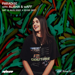 Paradise featuring Alisha and wAFF - 13 August 2022