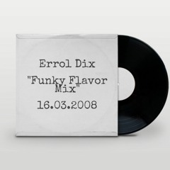 ERROL DIX - "FUNKY FLAVOR MIX" - 16.03.2008