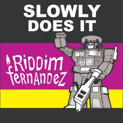 Slowly Does It