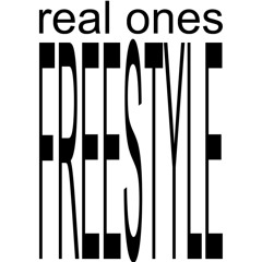 REAL ONES FREESTYLE