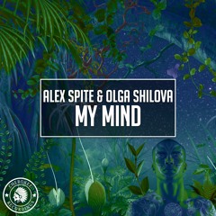 Alex Spite & Olga Shilova - My Mind (Original Mix)
