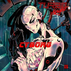 02. Turbo Knight - Cyborg (Misanthropix Remix)