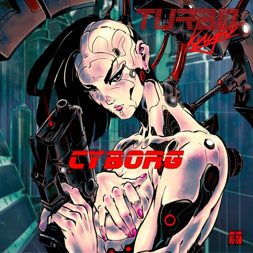 01. Turbo Knight - Cyborg (Turbo Knight Remix)