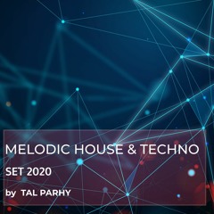 Dj Tal Parhy - Melodic House & Techno Set 2020