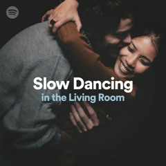 Slow Dancing in the Living Room