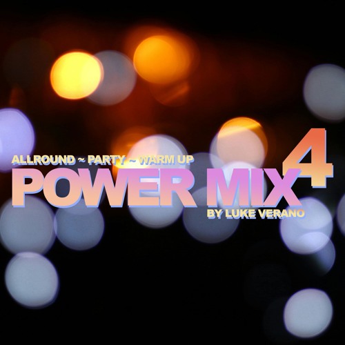 Power Mix 4 (Allround - Party - Warm Up Mix) By Luke Verano