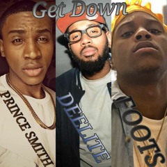 Get Down (Ft. Prince Smith & Foots) Prod. By 27Corazones Beats