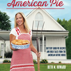 free KINDLE ✔️ Ms. American Pie: Buttery Good Pie Recipes and Bold Tales from the Ame