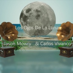 Los Ojos De La Luna By Jason Mowry & Carlos Vivanco