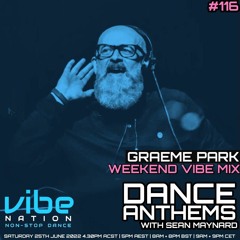 Dance Anthems #116 - [Graeme Park Guest Mix] - 25th June 2022