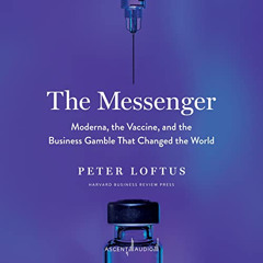 [DOWNLOAD] EBOOK 📙 The Messenger: Moderna, the Vaccine, and the Business Gamble That
