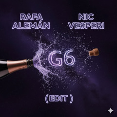 G6 (Edit) - Rafa Aleman, Nic Vesperi [SUPPORTED By MARCO CAROLA, MASON COLLECTIVE, CLOONEE]