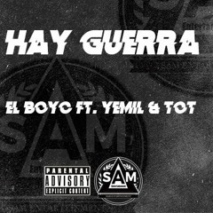 El Boyc Ft. Yemil & TOT - Hay Guerra