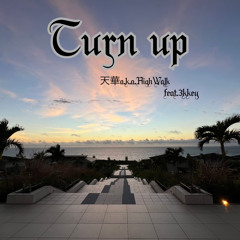 Turn up（feat.3kkey）