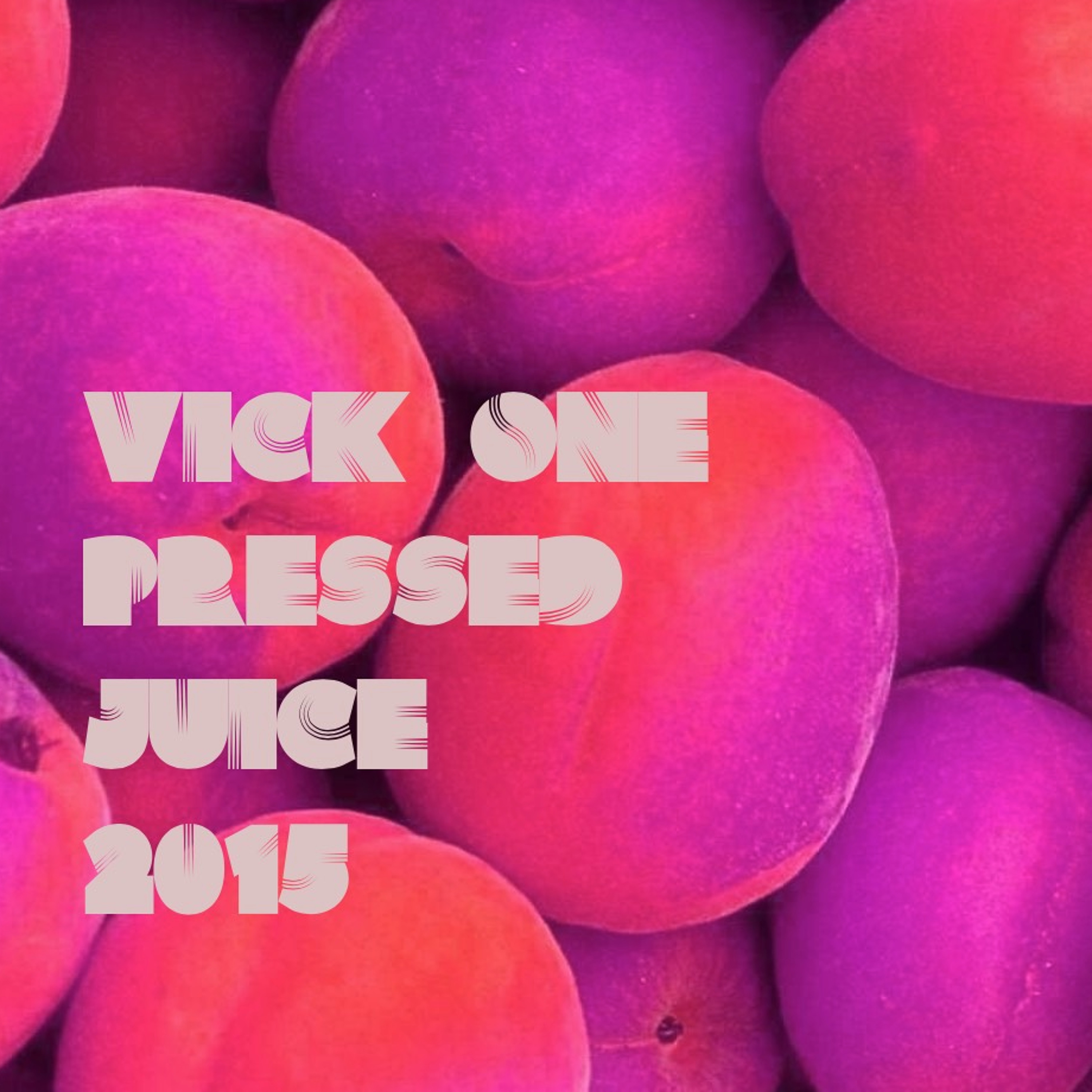 PRESSED JUICE 2015 VICK ONE episode artwork