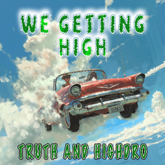 We Gettin High ft. Highdro
