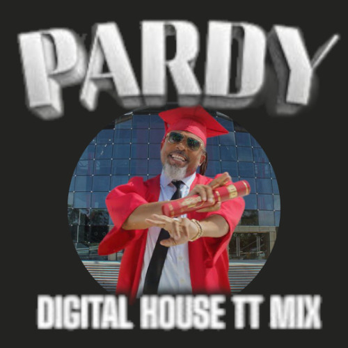 PARDY (Digital House TT Mix)